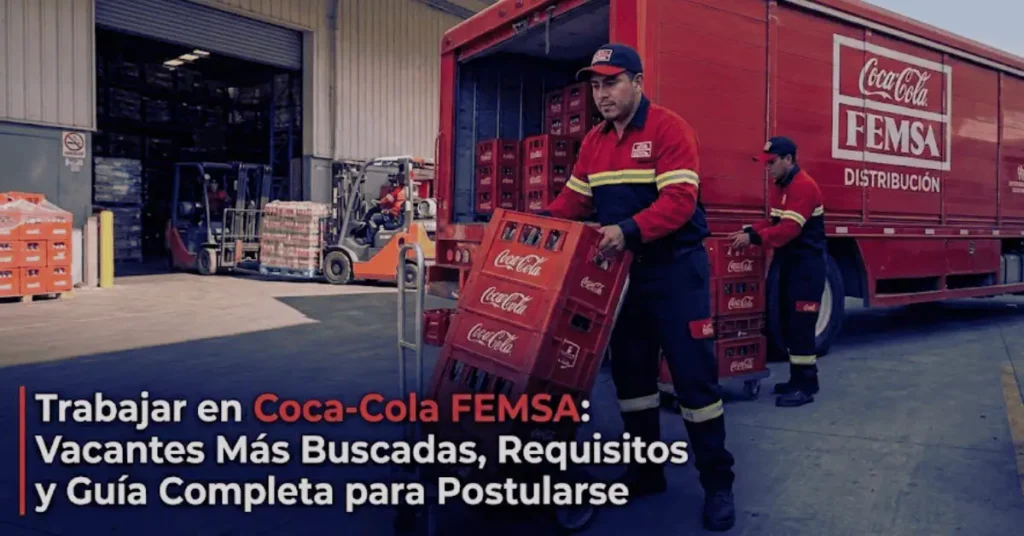 Lo que nadie te explica sobre las vacantes de Coca-Cola FEMSA y cómo aumentar tus posibilidades